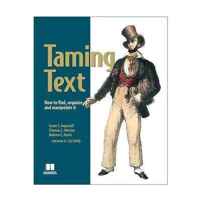 英文原版 Taming Text 驾驭文本 文本的发现 组织和处理 英文版 进口英语原版书籍