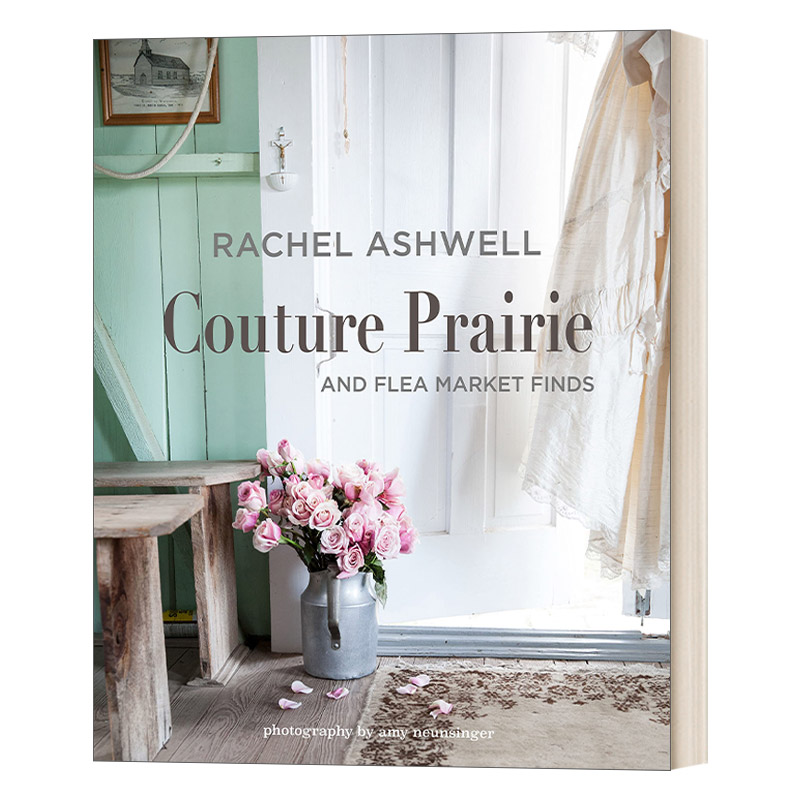 Rachel Ashwell Couture Prairie田园风室内设计蕾切尔·阿什维尔精装