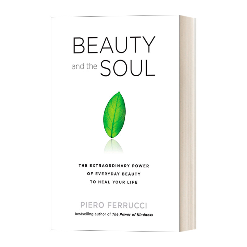 英文原版 Beauty and the Soul Pb Reprint 美 灵魂的礼物 自我提升 心理学 情感 Piero Ferrucci 英文版 进口英语原版书籍