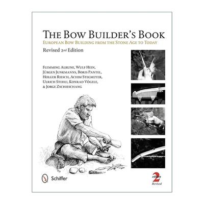 英文原版 The Bow Builder's Book 弓箭制作者之书 修订版 从石器时代到今天的欧洲 精装构造设计插图指南 Flemming Alrune 英文版
