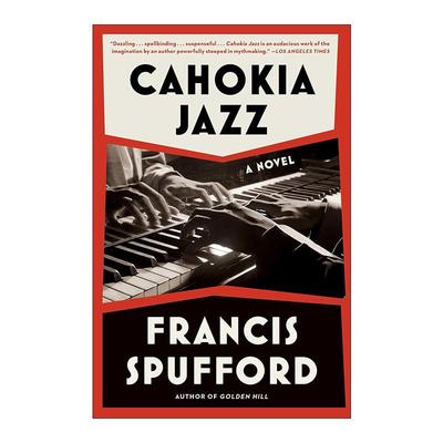 英文原版 Cahokia Jazz 卡霍基亚爵士 科斯塔奖得主Francis Spufford 英文版 进口英语原版书籍
