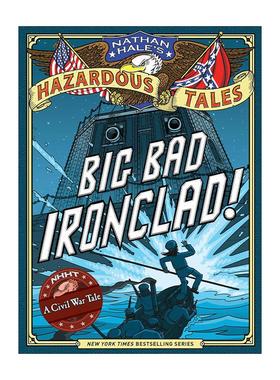 英文原版 Big Bad Ironclad Nathan Hale's Hazardous Tales 02内森·黑尔危险故事集2 铁甲舰 美国内战 历史科普漫画 精装 英文版