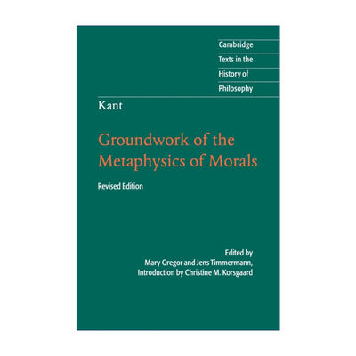 英文原版 Kant: Groundwork of the Metaphysics of Morals 康德 道德形而上学原理 剑桥哲学史文本系列 英文版 进口英语原版书籍