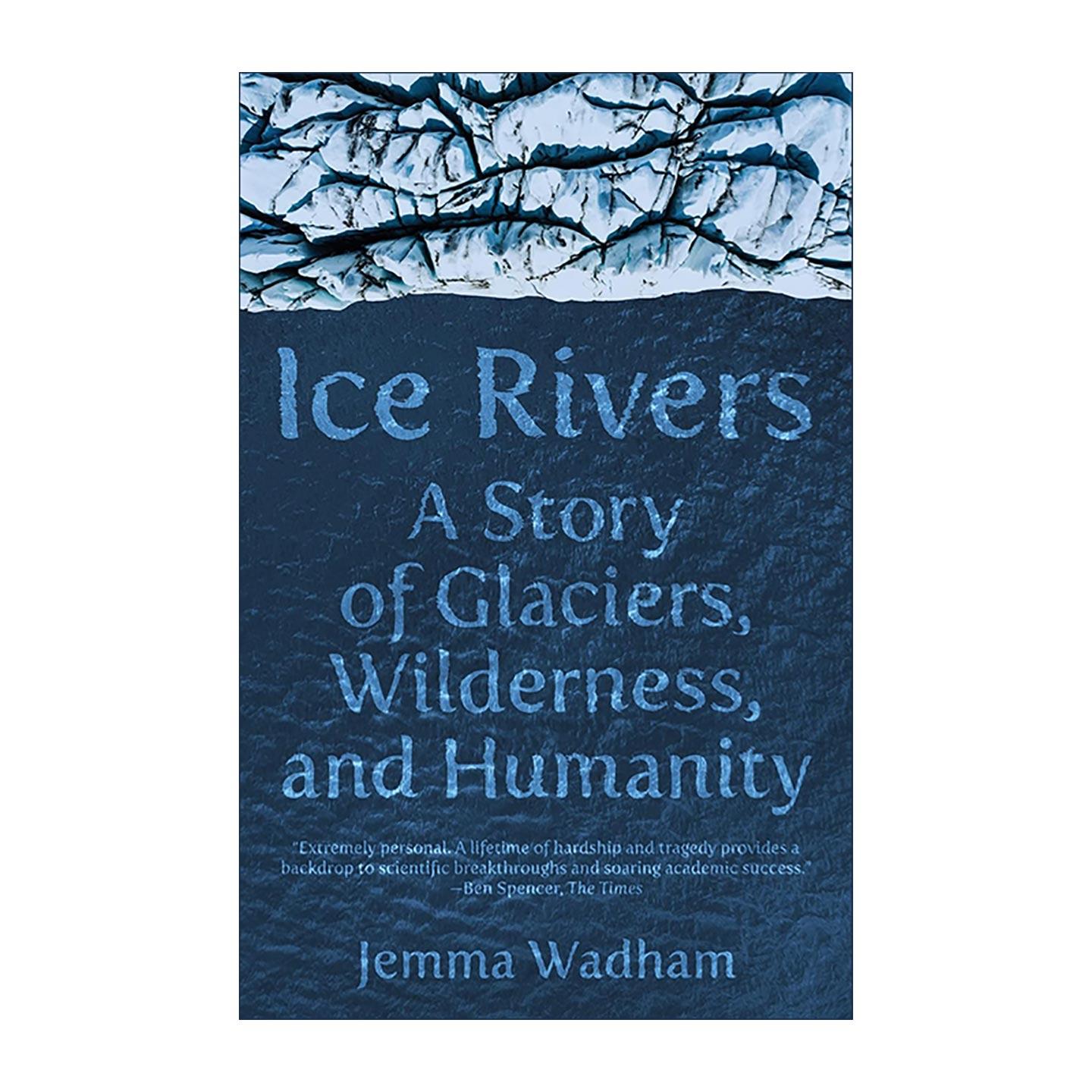 英文原版 Ice Rivers 聆听冰川 冒险 荒野和生命的故事 杰玛·沃德姆 英文版 进口英语原版书籍