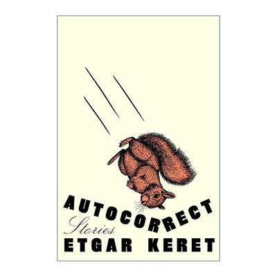 英文原版 Autocorrect Stories 自动更正 短篇小说集 银河系边缘的小失常作者埃特加·凯雷特 精装 英文版 进口英语原版书籍