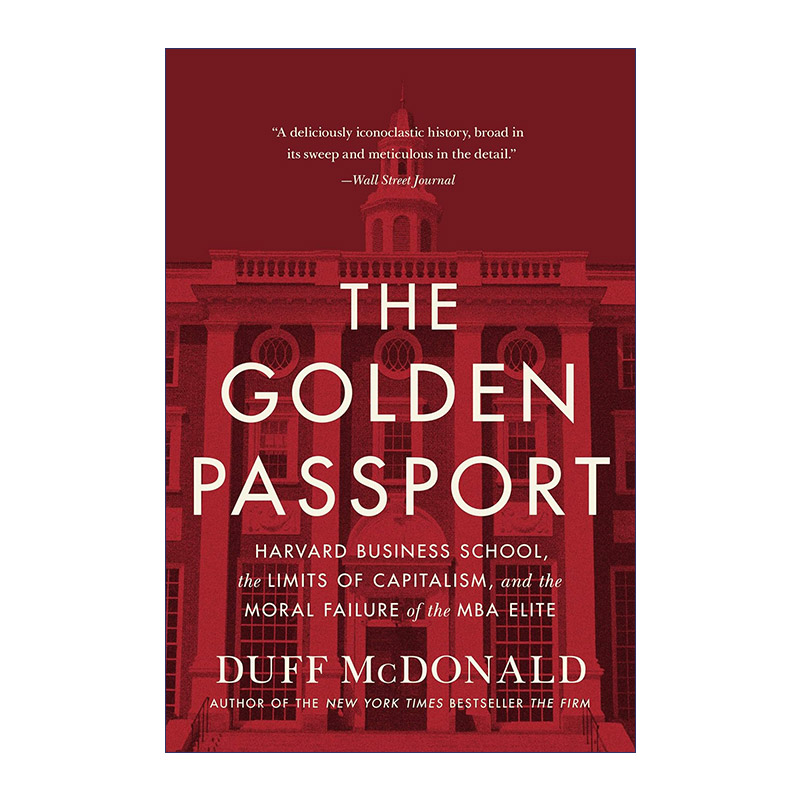 The Golden Passport  哈佛风云录  从哈佛商学院看美国精英教育中的特权与野心  美国商业三部曲 Duff McDonald 英文原版