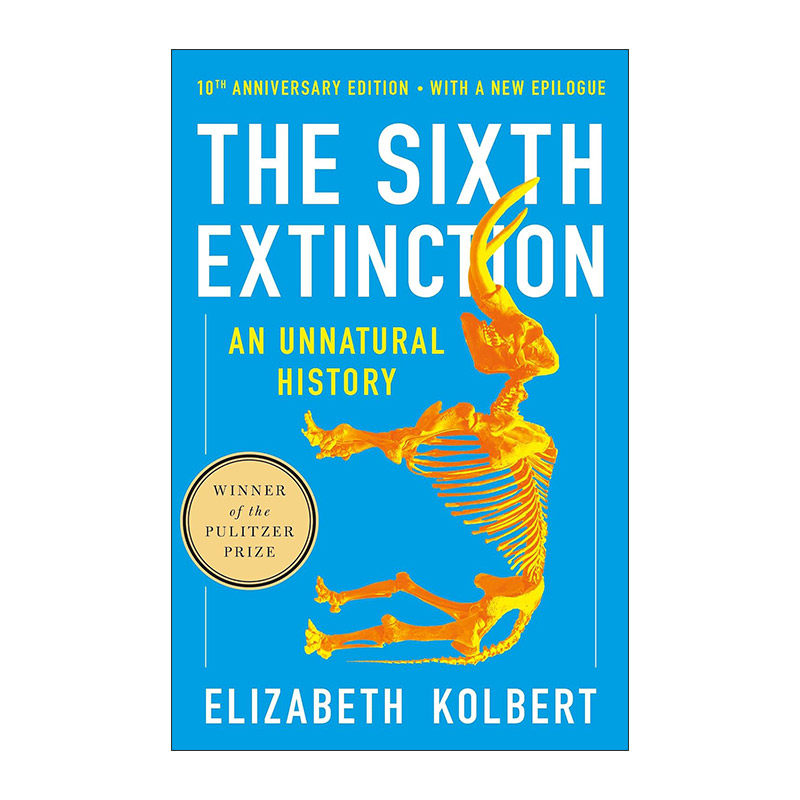 英文原版 The Sixth Extinction 大灭绝时代 一部反常的自然史 10周年纪念版 普利策奖 英文版 进口英语原版书籍
