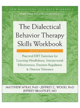 英文原版 The Dialectical Behavior Therapy Skills Workbook 辩证行为疗法 掌握正念 改善人际效能 调节情绪和承受痛苦的技巧
