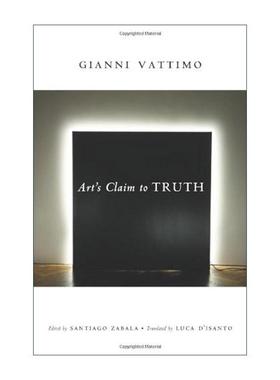 英文原版 Art’s Claim to Truth 艺术对真理的诉求 哲学 美学 现代性的终结作者詹尼·瓦蒂莫 英文版 进口英语原版书籍