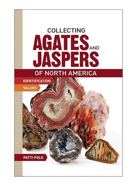 英文原版 Collecting Agates and Jaspers of North America 北美玛瑙和碧玉收藏鉴别指南 Patti Polk 英文版 进口英语原版书籍