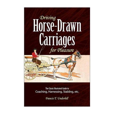 英文原版 Driving Horse-Drawn Carriages for Pleasure 驾驶马车的乐趣 驾驭 教练 马厩等经典插图指南 英文版 进口英语原版书籍