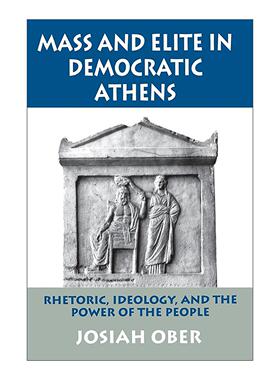 英文原版 Mass and Elite in Democratic Athens 民主雅典的精英与大众 演说术 意识意态 斯坦福大学教授约西亚?奥博 英文版