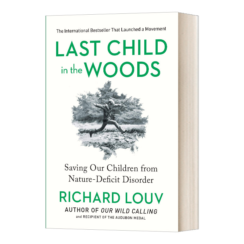 林间最后的小孩拯救自然缺失症儿童 Last Child in the Woods英文原版育儿家庭教育读物进口英语书籍