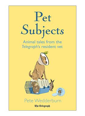 英文原版 Pet Subjects 宠物话题 兽医纪实故事 Pete Wedderburn 动物爱好者的读物 精装 英文版 进口英语原版书籍