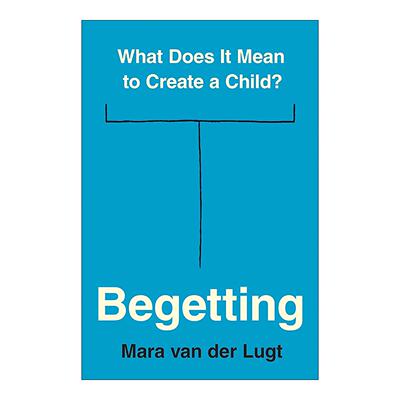 英文原版 Begetting 生育 要孩子意味着什么 哲学 精装 Mara van der Lugt 普林斯顿大学出版社 英文版 进口英语原版书籍