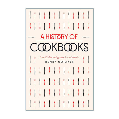 英文原版 A History of Cookbooks 食谱烹饪书的历史 从厨房到书页跨越七个世纪 Henry Notaker 英文版 进口英语原版书籍