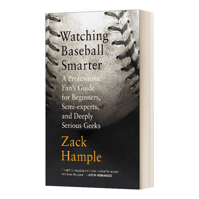 Watching Baseball Smarter 更聪明地看棒球：专业球迷指南 Zack Hample