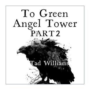 Tower 下 Angel 英文版 书籍 英文原版 泰德·威廉姆斯 Storm Green 回忆 奇幻小说 天使塔 进口英语原版 悲伤与荆棘卷三