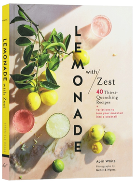 柠檬水与激爽 40道解渴的食谱 Lemonade with Zest 英文原版饮料制作教程 进口英语生活科普书籍