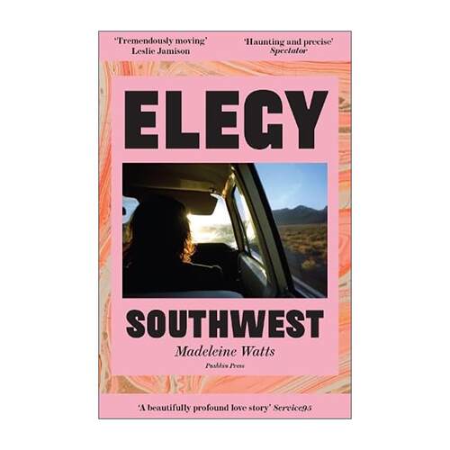 英文原版 Elegy Southwest 西南挽歌 生态小说 公路旅行 婚姻伦理 澳大利亚当代新锐小说家Madeleine Watts 进口英语原版书籍