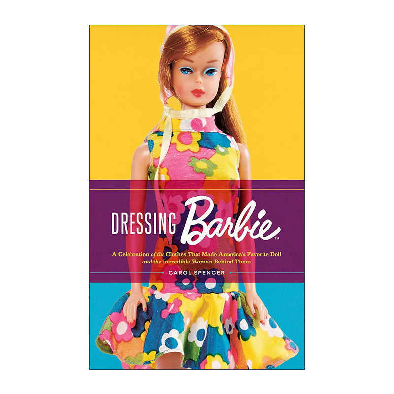 英文原版 Dressing Barbie 芭比服装设计 卡罗尔·斯宾塞职业生涯 创意灵感 英文版 进口英语原版书籍