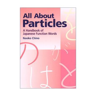 Words Chino Handbook All About Particles Function 书籍 进口原版 Naoko 原版 日语虚词手册 Japanese 关于助词