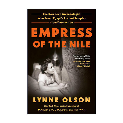 英文原版 Empress of the Nile 尼罗河皇后 拯救埃及古老寺庙免于毁灭的勇敢考古学家 历史 Lynne Olson 英文版 进口英语原版书籍