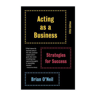 英文原版 Acting As a Business 演艺事业 第五版 成功的策略 面试技巧 演员 经纪人 Brian O'Neil 英文版 进口英语原版书籍