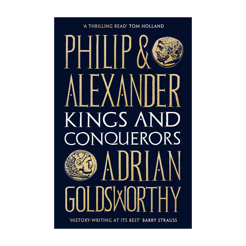 英文原版 Philip and Alexander 腓力二世与亚历山大大帝 帝王与征服者 历史作家阿德里安·戈兹沃西 英文版 进口英语原版书籍