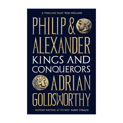 英文原版 Philip and Alexander 腓力二世与亚历山大大帝 帝王与征服者 历史作家阿德里安·戈兹沃西 英文版 进口英语原版书籍
