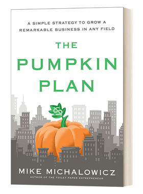 英文原版 The Pumpkin Plan南瓜计划 现在开始 只服务客户 创业建议 企业管理类畅销书作者Mike Michalowicz 英文版进口英语书