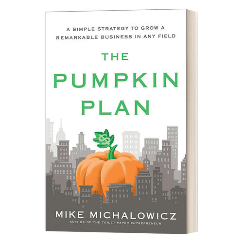 英文原版 The Pumpkin Plan南瓜计划 现在开始 只服务客户 创业建议 企业管理类畅销书作者Mike Michalowicz 英文版进口英语书