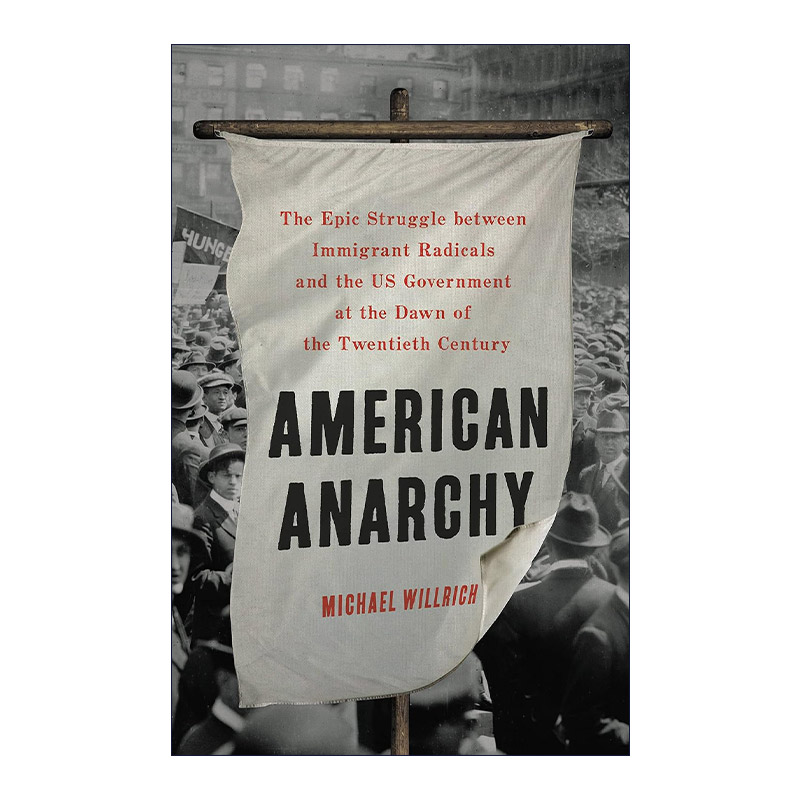 英文原版 American Anarchy 美国的无政府状态 20世纪初移民激进分子与美国政府之间史诗般的斗争 精装 英文版 进口英语原版书籍
