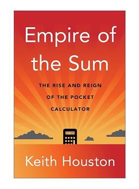 英文原版 Empire of the Sum 总和帝国 袖珍计算器的兴起与统治 纽约时报书评编辑之选 Keith Houston 精装 进口英语原版书籍