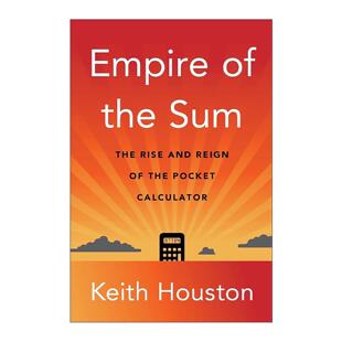 英文原版 Empire of the Sum 总和帝国 袖珍计算器的兴起与统治 纽约时报书评编辑之选 Keith Houston 精装 进口英语原版书籍