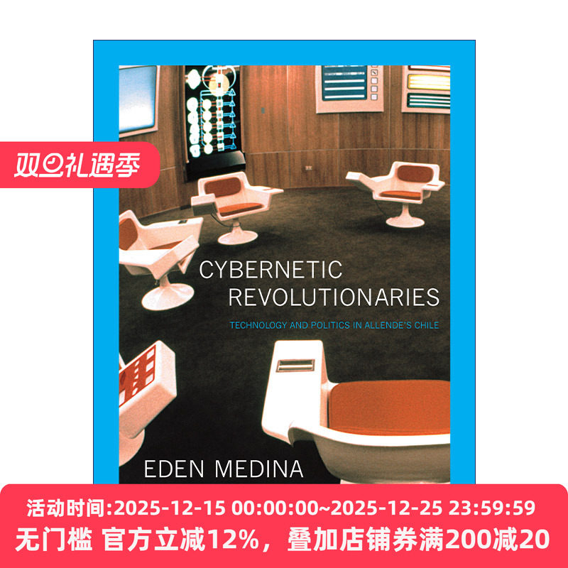 英文原版 Cybernetic Revolutionaries  控制论革命者 阿连德时代智利的技术与政治 Eden Medina 英文版 进口英语原版书籍