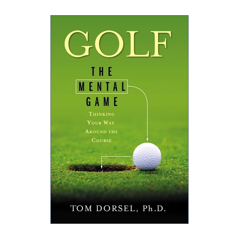 英文原版 Golf 高尔夫 心理游戏 在高尔夫球场上用自己的方式思考 Tom Dorsel 英文版 进口英语原版书籍