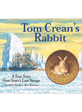 Tom Crean's Rabbit 汤姆的兔子 罗伯特·法尔肯·斯科特的南极探险故事