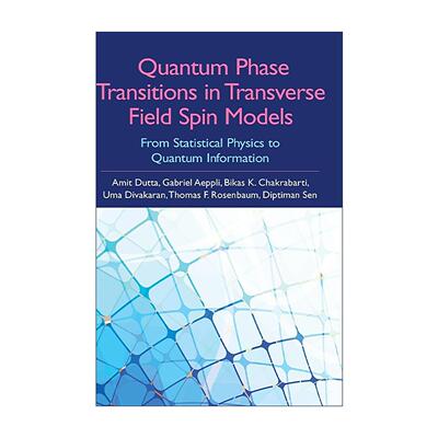 英文原版 Quantum Phase Transitions in Transverse Field Spin Models 横向场自旋模型中的量子相变 精装 Amit Dutta 英文版