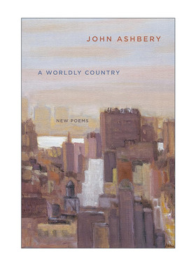 英文原版 A Worldly Country  约翰·阿什贝利诗集 国家图书奖和普利策奖得主 英文版 进口英语原版书籍