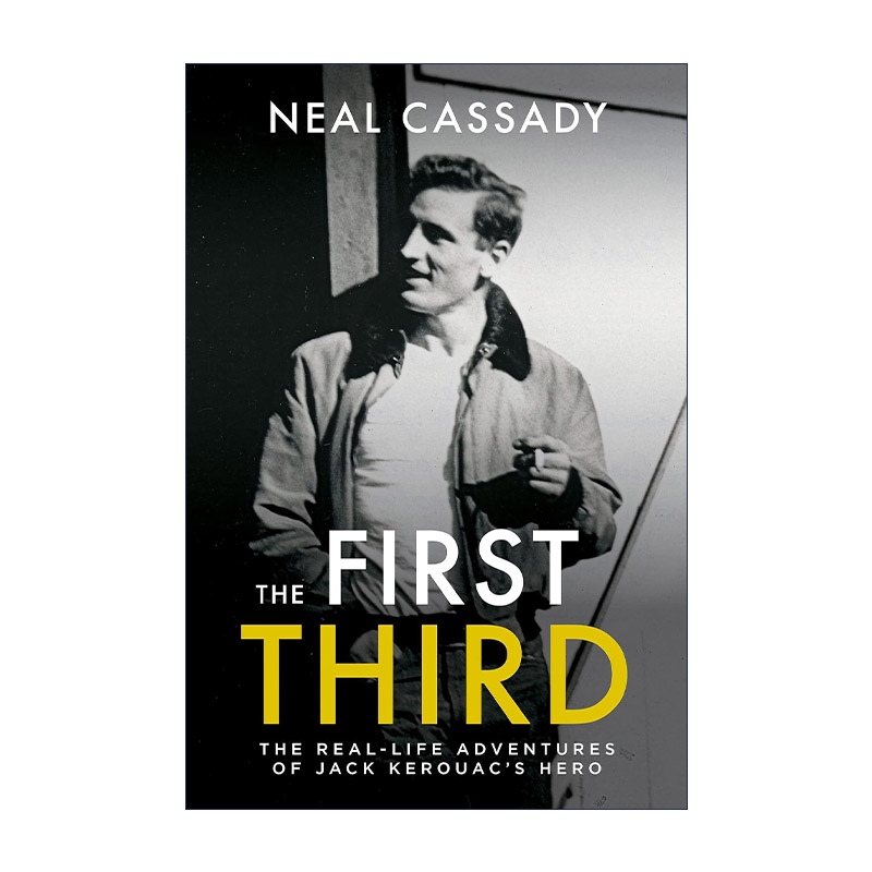 The First Third 第一个第三 Neal Cassady尼尔·卡萨迪自传 垮掉的一代代表人物