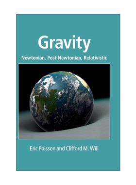 Gravity 引力 牛顿 后牛顿与相对论 Eric Poisson 精装 英文原版物理学理论读物 进口英语书籍