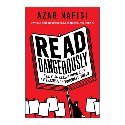 Read Dangerously 危险地阅读 动乱时期文学的颠覆力量 精装
