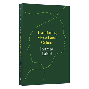 Translating Myself and Others 翻译自己和他人 精装 意大利语文学批评 解说疾病的人作者 普利策奖得主Jhumpa Lahiri 英文原版