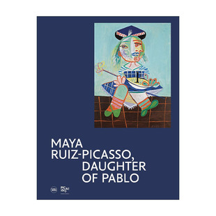 Daughter 玛雅·鲁伊斯·毕加索 Maya Picasso 英文版 书籍 英文原版 精装 Ruiz 女儿 毕加索 Pablo 进口英语原版 绘画素描画册