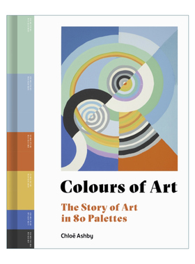 英文原版 Colours of Art The Story of Art in 80 Palettes 艺术的色彩 80个调色板中的艺术故事 精装 英文版 进口英语原版书籍