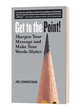 Get to the Point!: Sharpen Your Message and Make Your Words