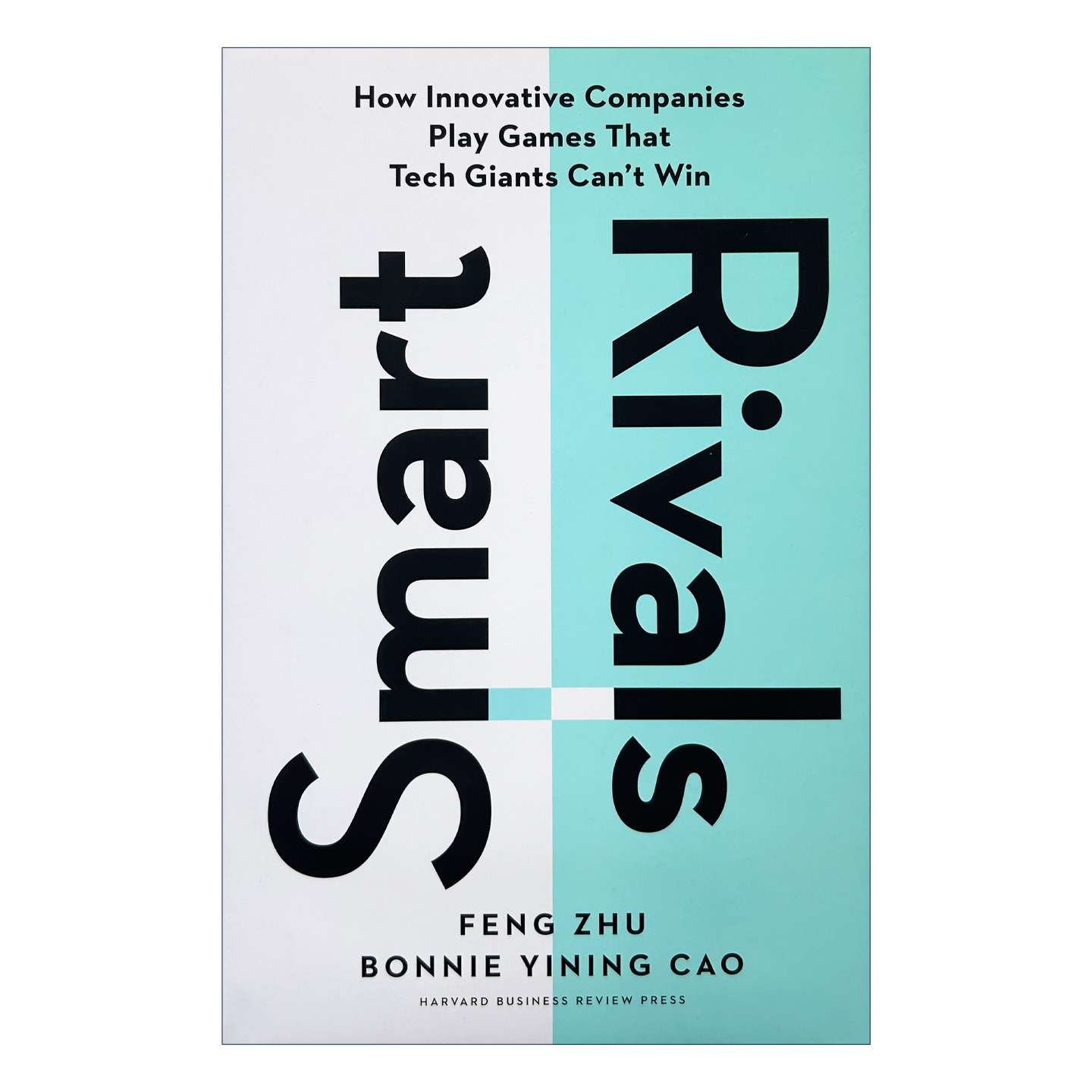 英文原版 Smart Rivals 聪明的竞争对手 创新型公司如何玩科技巨头无法获胜的游戏 哈佛商业评论 Feng Zhu 精装 进口英语原版书籍