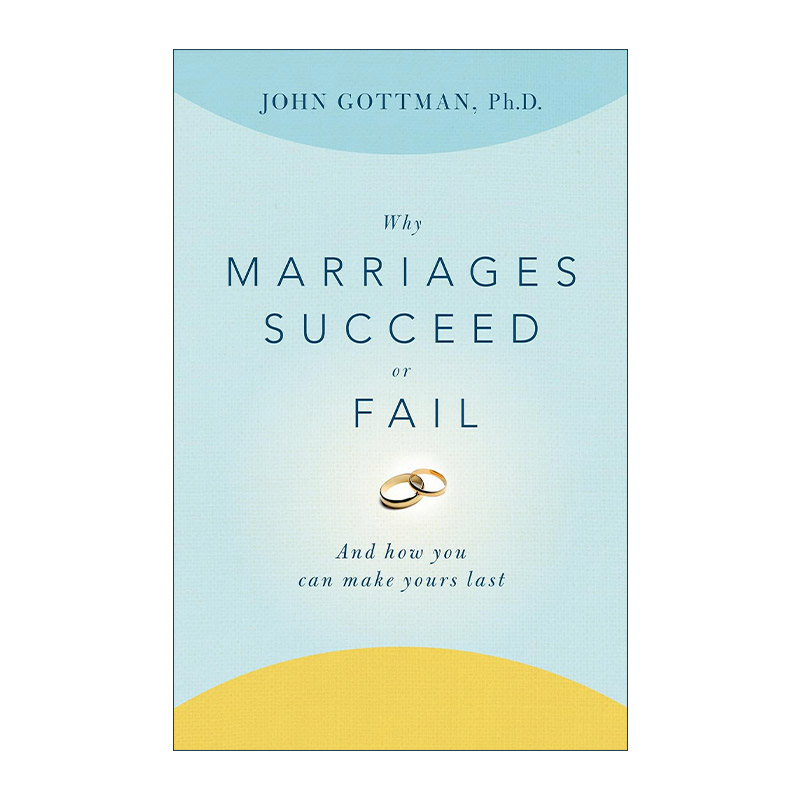 英文原版 Why Marriages Succeed or Fail 婚姻成功和失败的原因 美国华盛顿大学荣休教授 心理学家约翰戈特曼 进口英语原版书籍