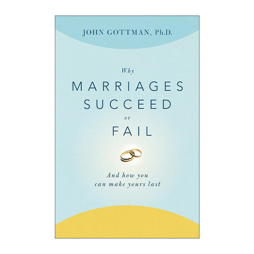 英文原版 Why Marriages Succeed or Fail 婚姻成功和失败的原因 美国华盛顿大学荣休教授 心理学家约翰戈特曼 进口英语原版书籍
